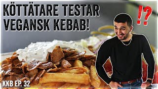 KÖTTÄTARE TESTAR VEGANSK KEBAB [upl. by Philemol]