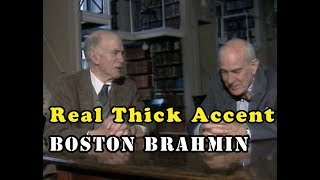 Real Thick Accent Two Boston Brahmins [upl. by Iralam]