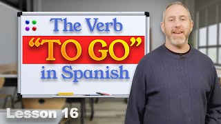 Spanish Verbs quotIRquot To Go  Lesson 16 [upl. by Ariella]