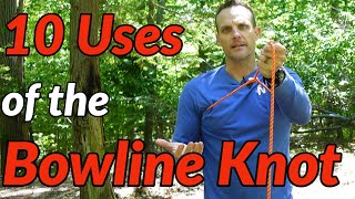 10 USES of the BOWLINE KNOT [upl. by Naig]