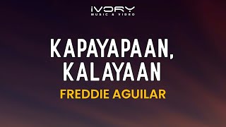 Freddie Aguilar  Kapayapaan Kalayaan Official Lyric Video [upl. by Golter]