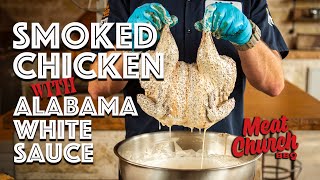 Smoked Chicken with Alabama White Sauce [upl. by Selrhc536]