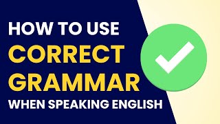 How can I use grammar correctly when speaking English [upl. by Nale429]