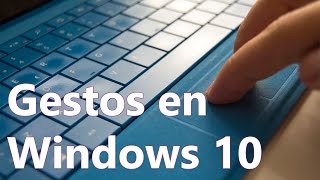 Descubre los nuevos gestos multitáctiles de Windows 10 [upl. by Kathye]