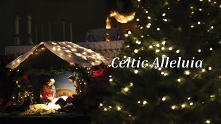 CELTIC ALLELUIA For the quotChristmas Seasonquot [upl. by Waligore58]