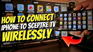 Connect iPhone to ANY Sceptre TV Wirelessly [upl. by Farica]