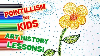 POINTILLISM FOR KIDS MODERN ART HISTORY LESSONS [upl. by Enyahs935]