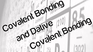 Covalent and Dative Covalent Bonding [upl. by Liman]