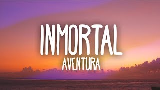 Aventura  Inmortal Letra [upl. by Fredra494]