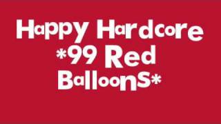 Happy Hardcore 99 Red Balloons [upl. by Freudberg766]