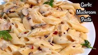 Creamy Garlic Mushroom Pasta recipe  Best Pasta recipe [upl. by Ailis]