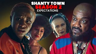 SHANTY TOWN SEASON 2 EXPECTATIONS [upl. by Loftus270]