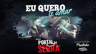 Banda Portal da Serra  EU QUERO TE AMAR Clipe OFICIAL [upl. by Karab]