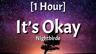 Nightbirde – It’s Okay 1 Hour Lyrics [upl. by Nairehs778]