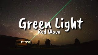 Rod Wave  Green Light Lyrics [upl. by Drwde138]