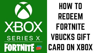 How to Redeem Fortnite VBucks Gift Card on Xbox [upl. by Jehias]