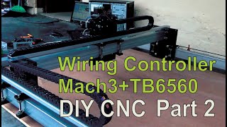 DIY CNC Router  Wiring CNC Controller Mach3TB6560  Part 4 [upl. by Rollecnahc731]