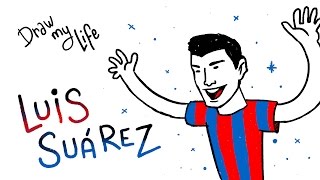 LUIS SUÁREZ  Draw My Life [upl. by Pratt]