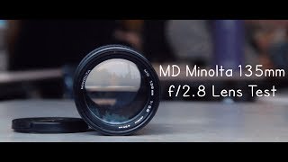 MD Mount Minolta 135mm f28  Lens Test [upl. by Ennaihs900]