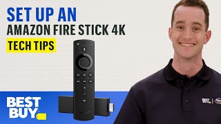 Setting Up an Amazon Fire Stick 4K  Tech Tips from Best Buy [upl. by Sil]