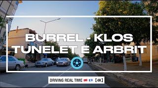 BURREL  KLOS  TUNELET RRUGA E ARBRIT  DRIVING REAL TIME ▶️ 28 Minuta 4K UHD [upl. by Solegnave]