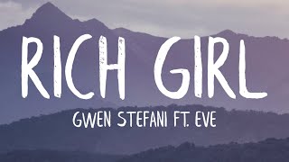 Gwen Stefani  Rich Girl Lyrics ft Eve [upl. by Lsiel921]