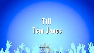 Till  Tom Jones Karaoke Version [upl. by Eema]