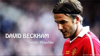 David Beckham ● Skills and Highlights ● Fantastic Midfielder [upl. by Odilia278]