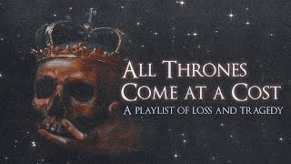 all thrones come at a cost ♛【emotional royalty playlist】 [upl. by Komarek]