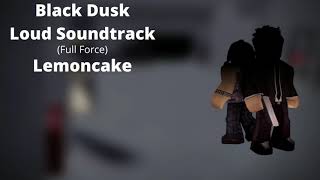 ROBLOX Entry Point Soundtrack Black Dusk Loud Full Force  Lemoncake [upl. by Resneps]