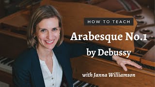 How To Teach Debussy Arabesque No 1 [upl. by Retxed]