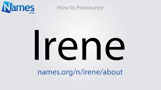 How to Pronounce Irene [upl. by Lerak]