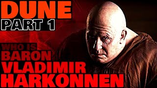 Who Is Baron Vladimir Harkonnen  Prelude To Dune Part 1 [upl. by Ihcego726]