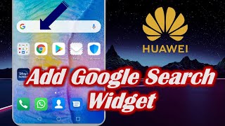 How to Add Google Search Widget in Huawei [upl. by Sly]