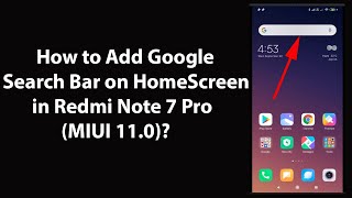 How to Add Google Search Bar on HomeScreen in Redmi Note 7 Pro MIUI 110 [upl. by Areip684]