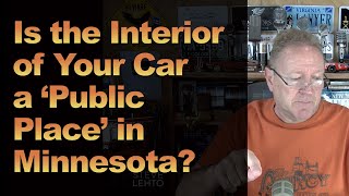 Is the Interior of Your Car a ‘Public Place’ in Minnesota [upl. by Dosi]