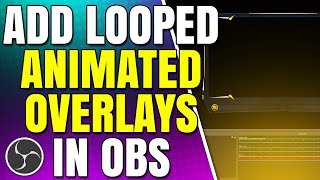 How to Add Animated Overlays to OBS Streams [upl. by Ansilme]