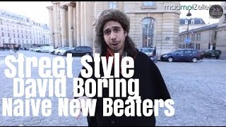 David Boring Naive New Beaters le Street Style [upl. by Reklaw]