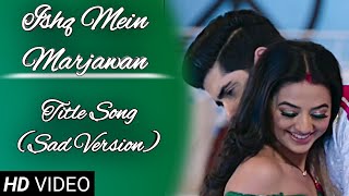 Ishq Mein Marjawan  Season 2  Full Title Song  Sad Version  RiAnsh  RiddhimaVansh [upl. by Llerehc]