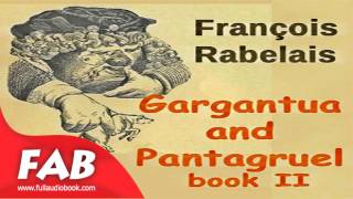 Gargantua and Pantagruel Book II Full Audiobook by François RABELAIS by Action amp Adventure Fiction [upl. by Felicdad]