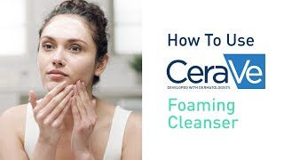 How To Use CeraVe Foaming Facial Cleanser [upl. by Eniowtna]