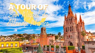 A Tour of San Miguel de Allende Mexico [upl. by Sirovaj422]