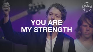 You Are My Strength  Hillsong Worship [upl. by Lamoree]