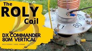 DX Commander Roly Coil Combo 80M Vertical [upl. by Ivory]