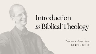 Introduction to Biblical Theology  Dr Thomas Schreiner  Lecture 01 [upl. by Nema]