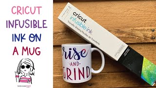 How to Use Cricut Infusible Ink on a Mug [upl. by Naryk]