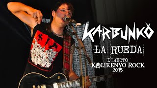 Karbunko  La rueda Directo Kalikenyo Rock 2015 [upl. by Jacky]