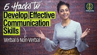 5 Hacks  How to develop Effective Communication Skills  Verbal Nonverbal amp Body Language [upl. by Arriaet]