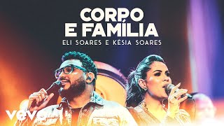 Eli Soares Késia Soares  Corpo E Família Ao Vivo Em Belo Horizonte  2019 [upl. by Lotsirhc833]