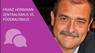 Prof Dr Franz Hörmann  Zentralismus vs Föderalismus [upl. by Bocoj631]